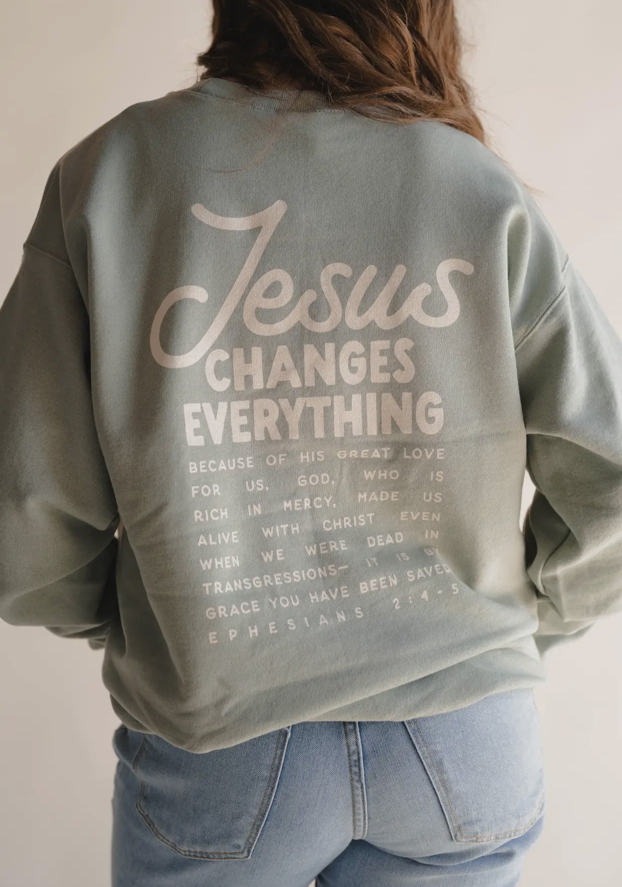 Jesus Changes Everything Sweatshirt